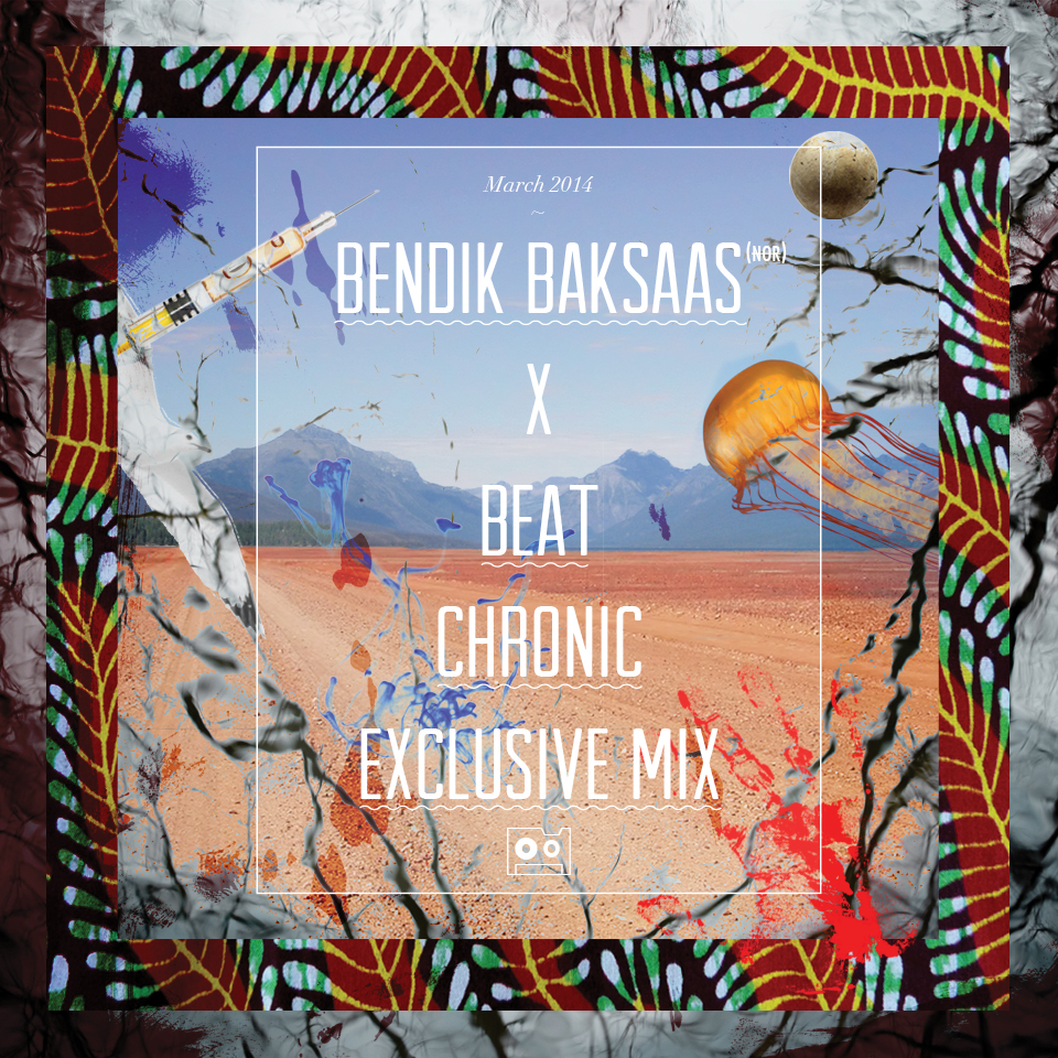 BeatChronic Worldwide Show #1: Bendik Baksaas (NORWAY)