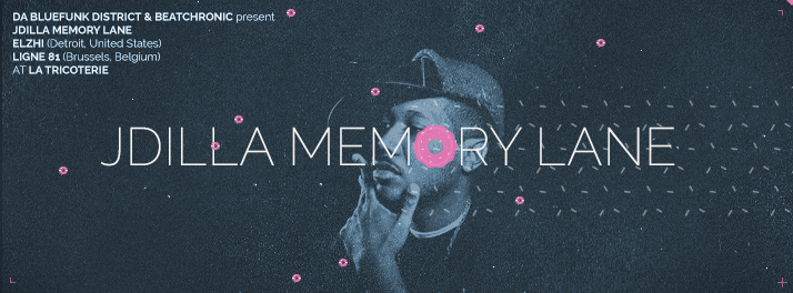 2×1 place J Dilla Memory Lane @La Tricoterie – 22.01.2016.